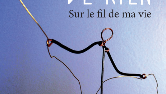 L'art de rien. Sur le fil de ma vie